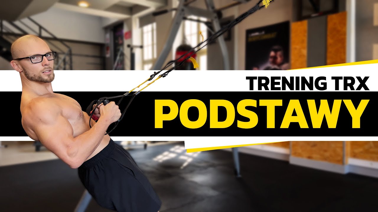 Trening całego ciała na taśmach TRX dla początkujących. Podstawy treningu TRX