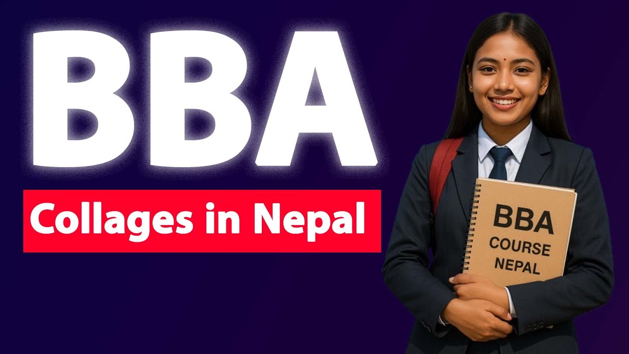 BBA Colleges in Nepal | List of Top BBA Colleges in Kathmandu & Across Nepal