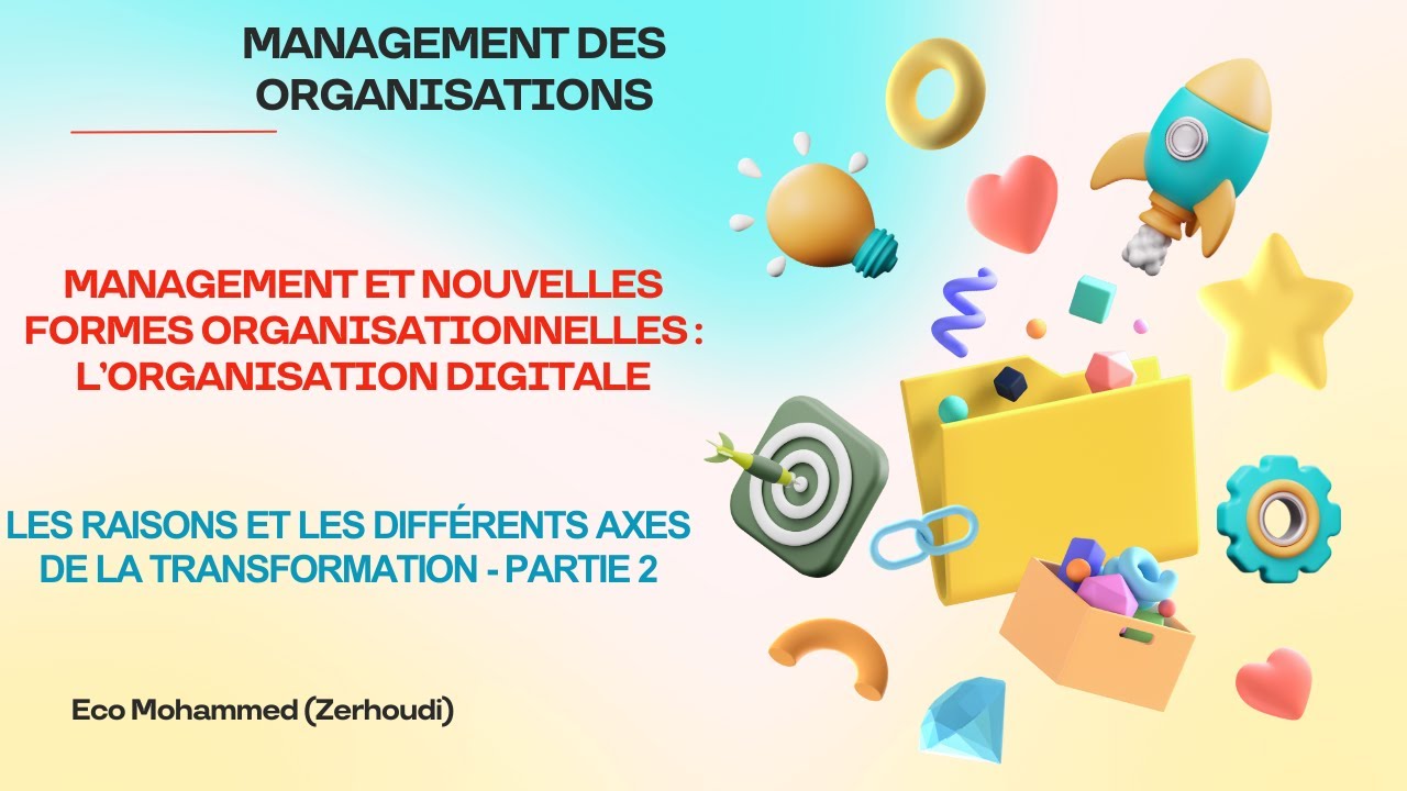 Les raisons de la transformation digitale,  nouveaux modes de travail et  nouveaux métiers Partie 2