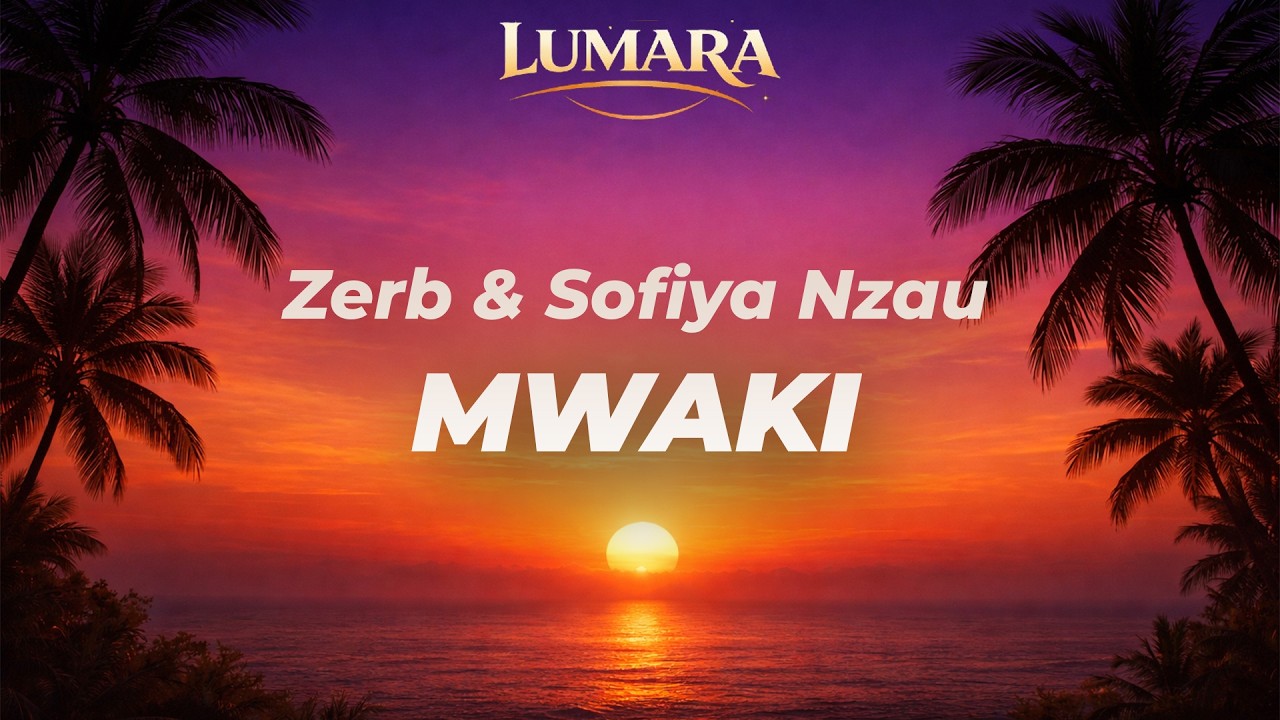 MWAKI - Zerb & Sofiya Nzau | Lumara Afro House Remix