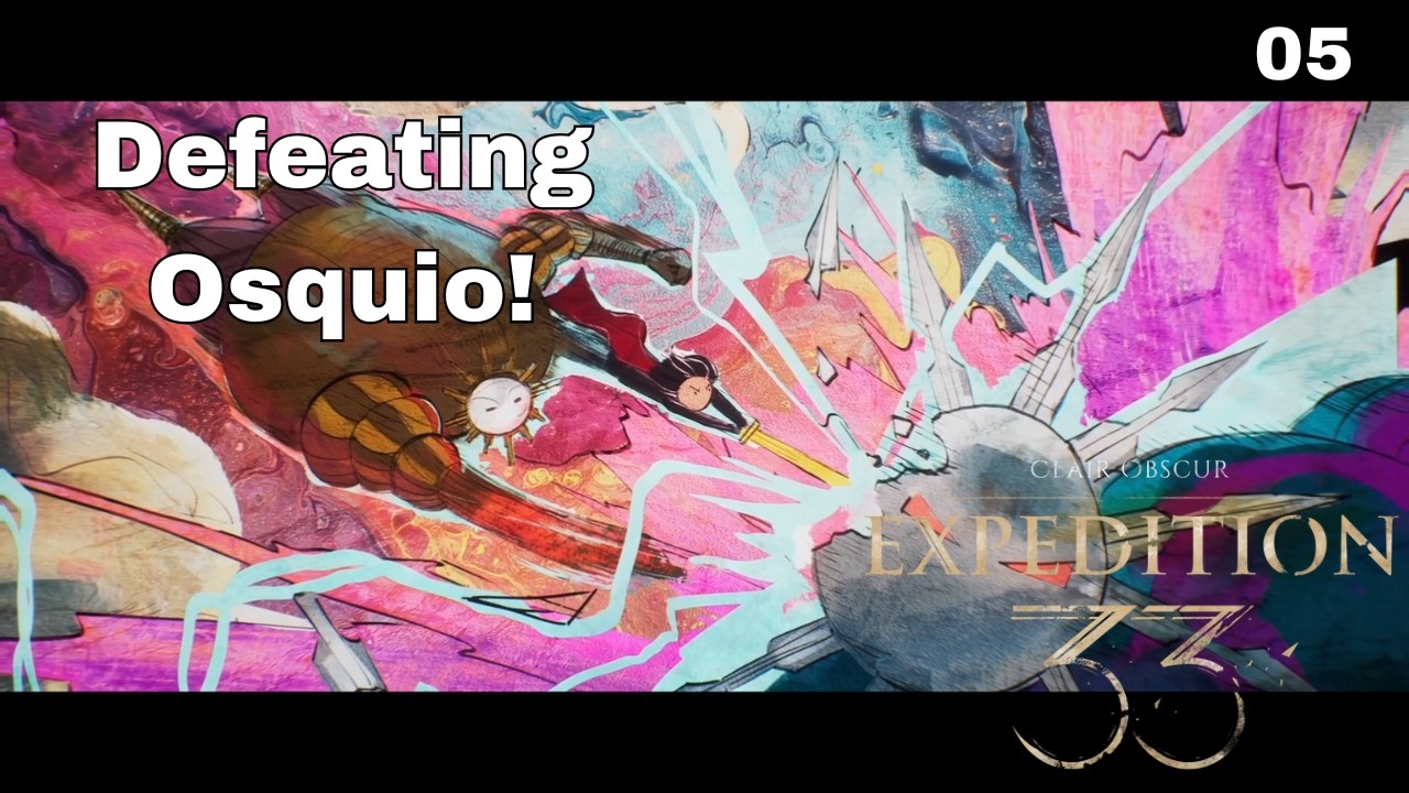 Defeating Osquio - Clair Obscur: Expedition 33 - Verso's Drafts | Episode 5