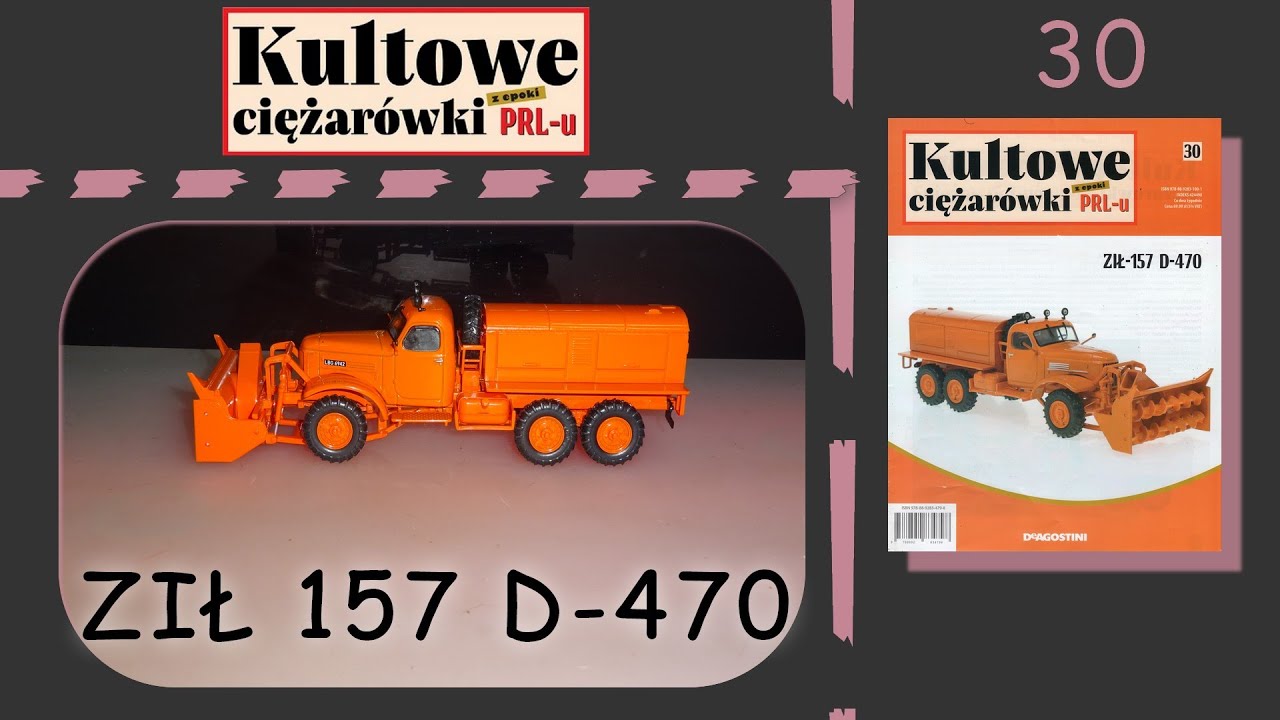Deagostini - Kultowe Ciężarówki z epoki PRL-u - Numer 30 - Prezentacja - Ził 157 D-470 - 1959