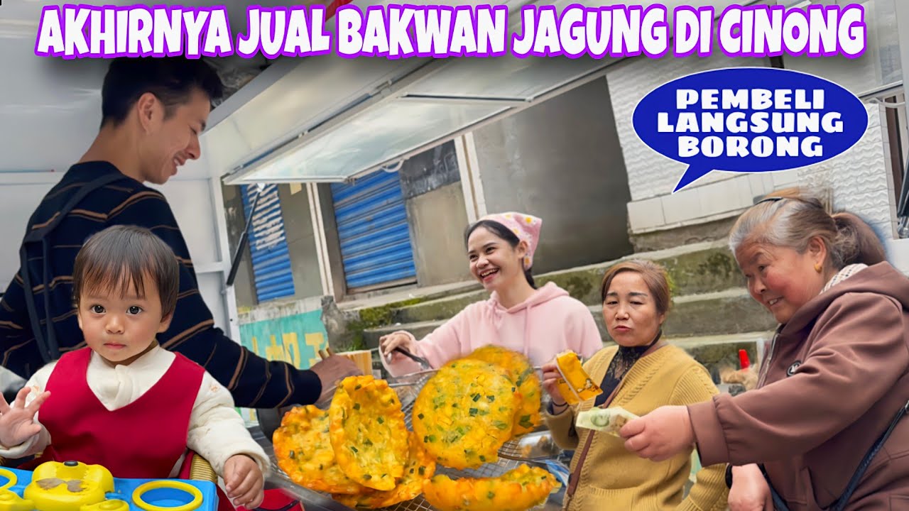AKHIRNYA JUAL BAKWAN JAGUNG  DIKAMPUNG CINONG CHINA, PEMBELI KETAGIHAN BORONG DAN BELI TRUS