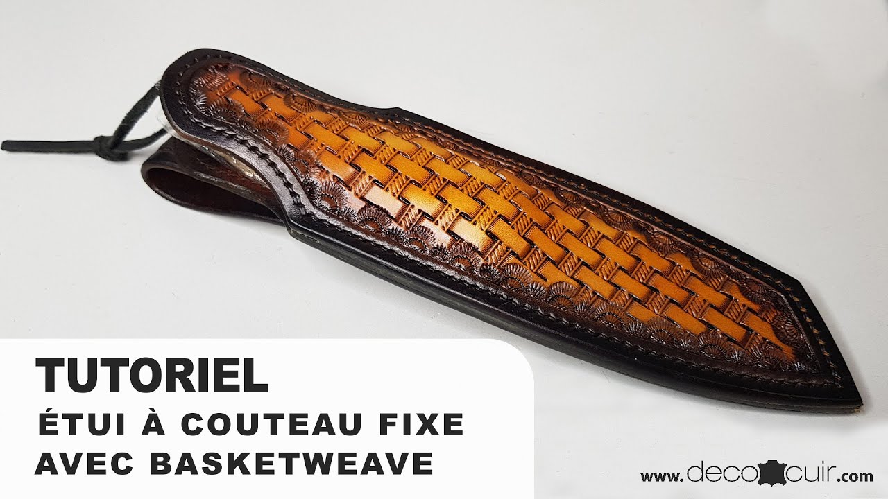 Apprenez à fabriquer votre étui à couteau fixe en cuir repoussé - Technique du basketweave.