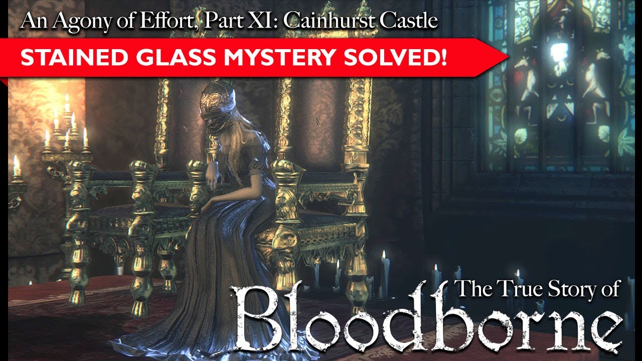 An Agony of Effort, The True Story of Bloodborne - Part XI: Cainhurst Castle