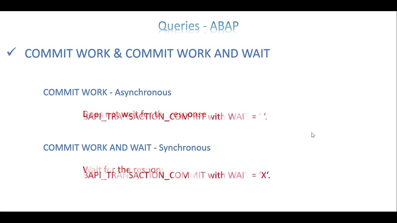 Video 5 - ABAP Queries - Diff. Between Commit and BAPI_TANSACTION_COMMIT