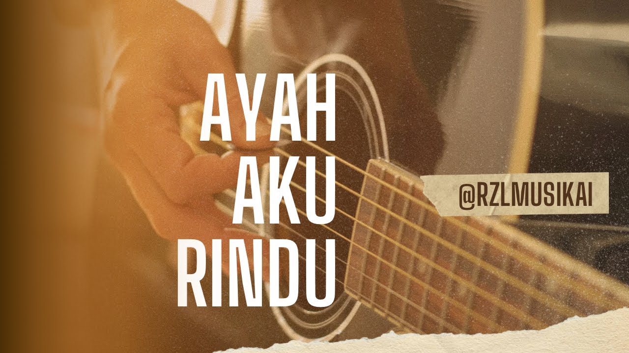 Ayah Aku Rindu | Lagu Tentang Ayah yang Bikin Nangis (Official Lyric Video)