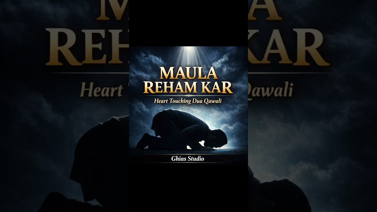 MAULA REHAM KAR | Heart Touching Dua Qawali | Emotional Sufi Soz Bhari Awaz