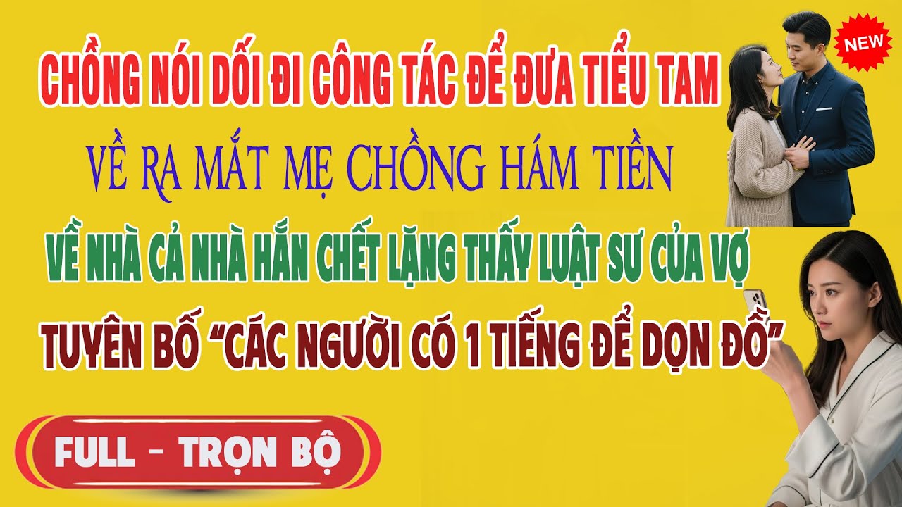 ♥️ Nói Dối Công Tác Để Đưa Tiểu Tam Ra Mắt Mẹ Chồng,Đẩy Cửa Cả Nhà Hắn Chết Lặng Thấy Luật Sư Của Vợ