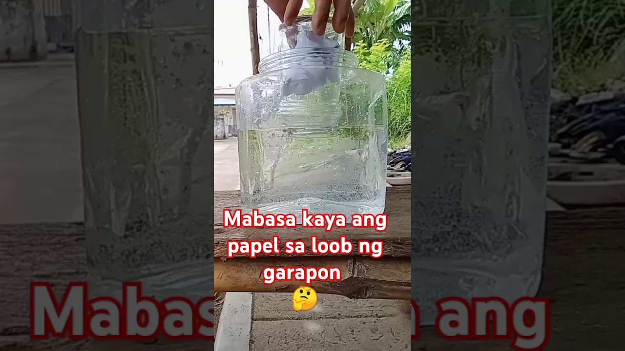 PAPER EXPERIMENT HINDI NABASA SA LOOB NG GARAPON  