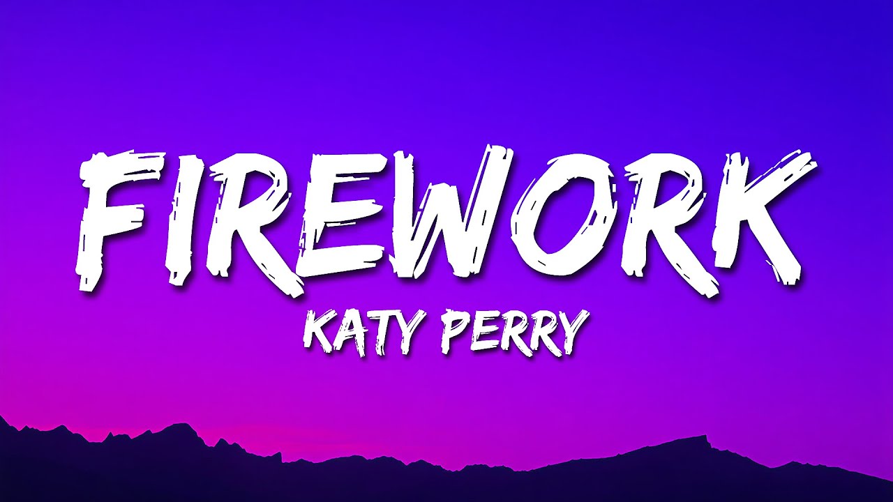 Katy Perry - Firework (Lyrics) | Baby You're A Firework