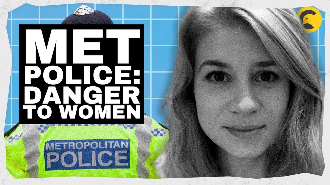 The Met police are a danger to women