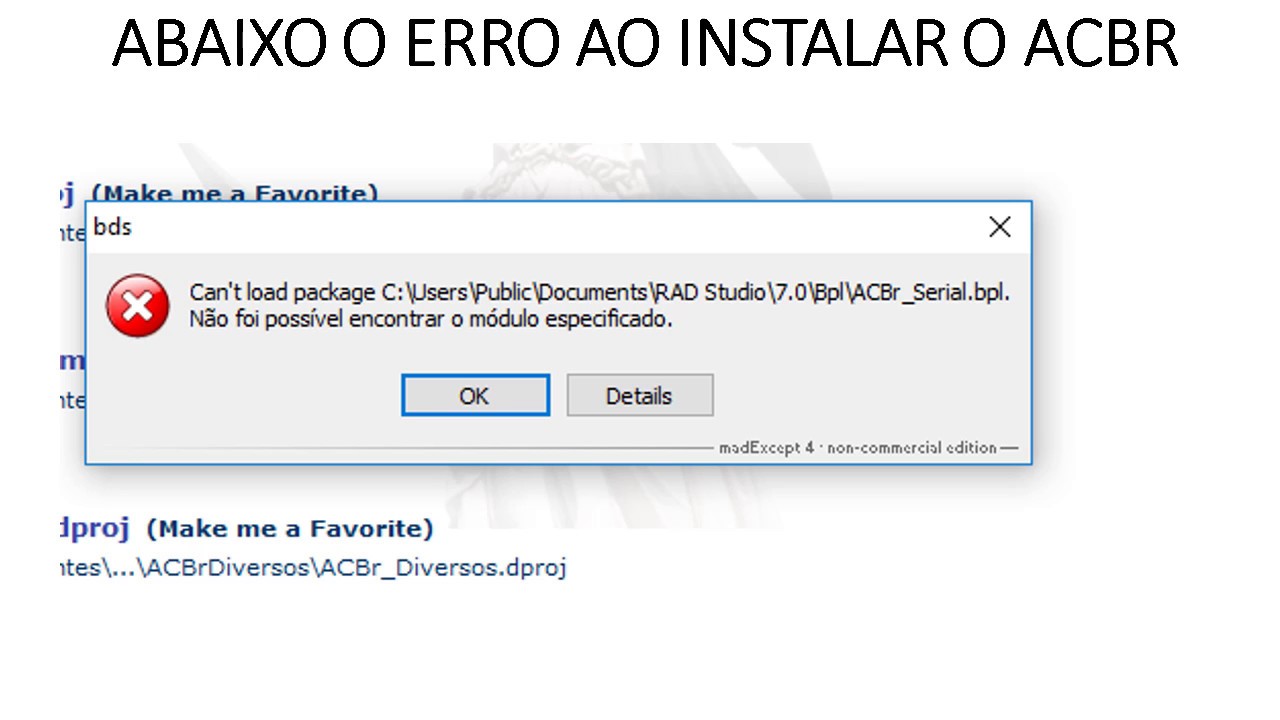 CORRIGINDO ERRO INSTALA&Ccedil;&Atilde;O COMPONENTE Delphi ACBR N&Atilde;O FOI POSS&Iacute;VEL ENCONTRAR O M&Oacute;DULO ESPECIFICADO