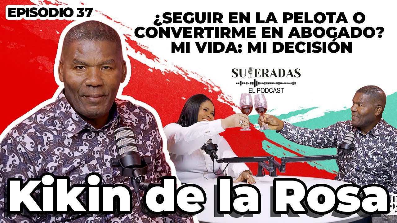 Ep 37. Kikin de la Rosa: &iquest;Seguir en la pelota o convertirme en abogado? Mi vida, mi decisi&oacute;n