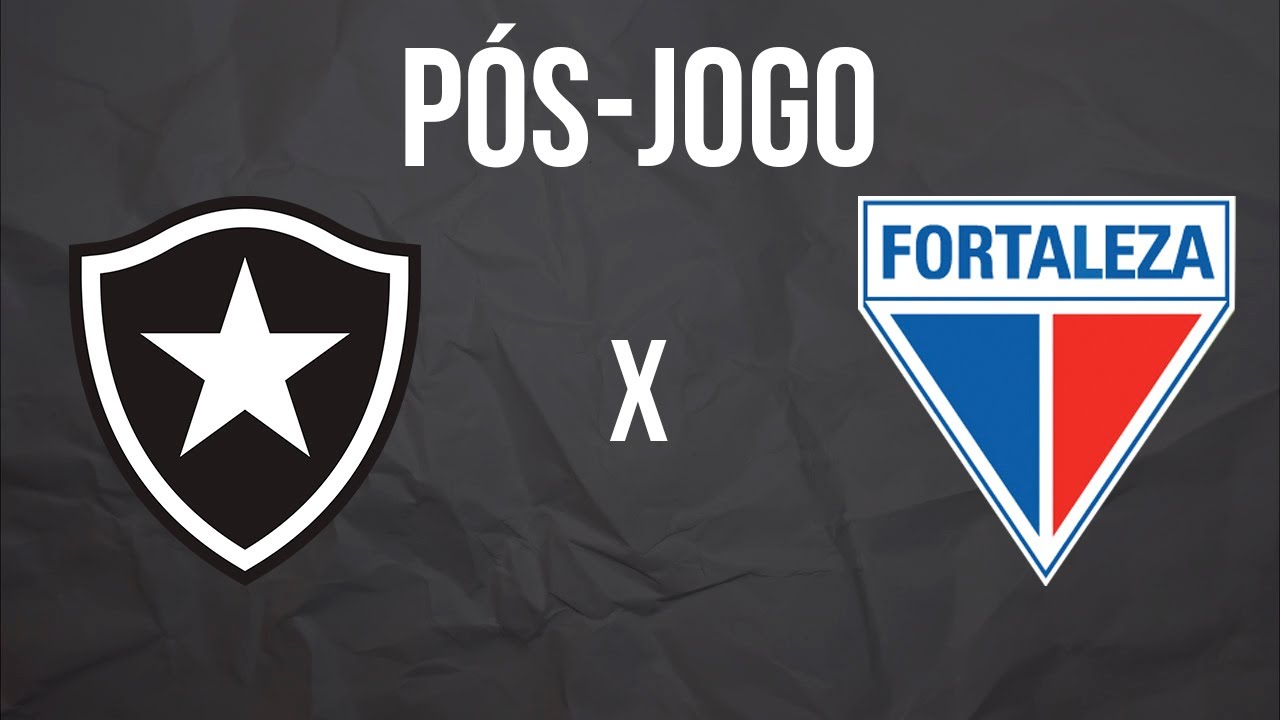 P&Oacute;S-JOGO: BOTAFOGO 4x2 Fortaleza | BRASILEIR&Atilde;O