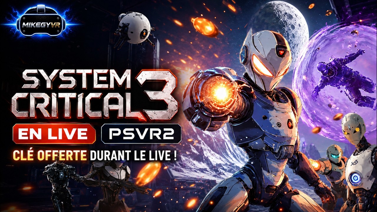SYSTEM CRITICAL 3 : la surprise PSVR2 ? 🎁 1 CL&Eacute; &Agrave; GAGNER | LIVE