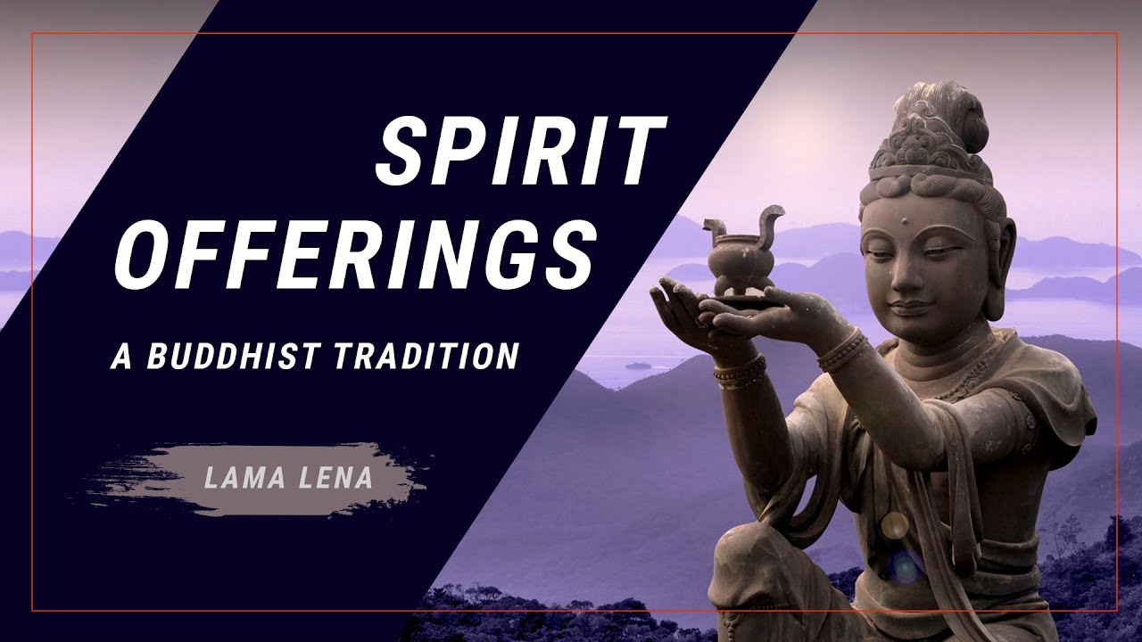 The Buddhist Tradition of Spirit Offerings and Sang