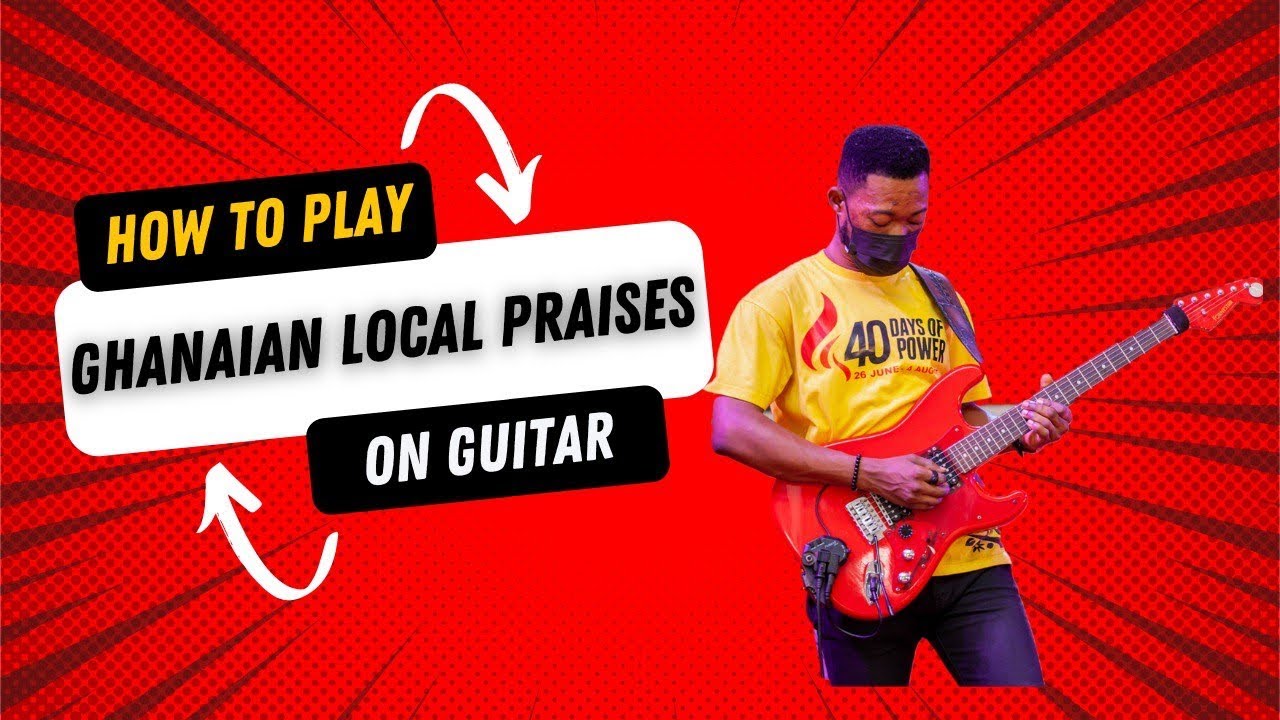 Highlife Guitar Made Easy - How to play Ghanaian Local Praises on Guitar