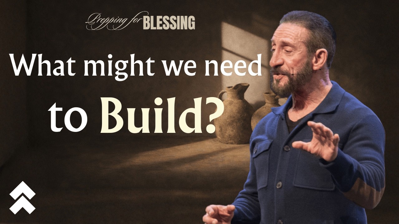 What Might We Need To Build? | Prepping for Blessing | Pastor Randy Goldenberg