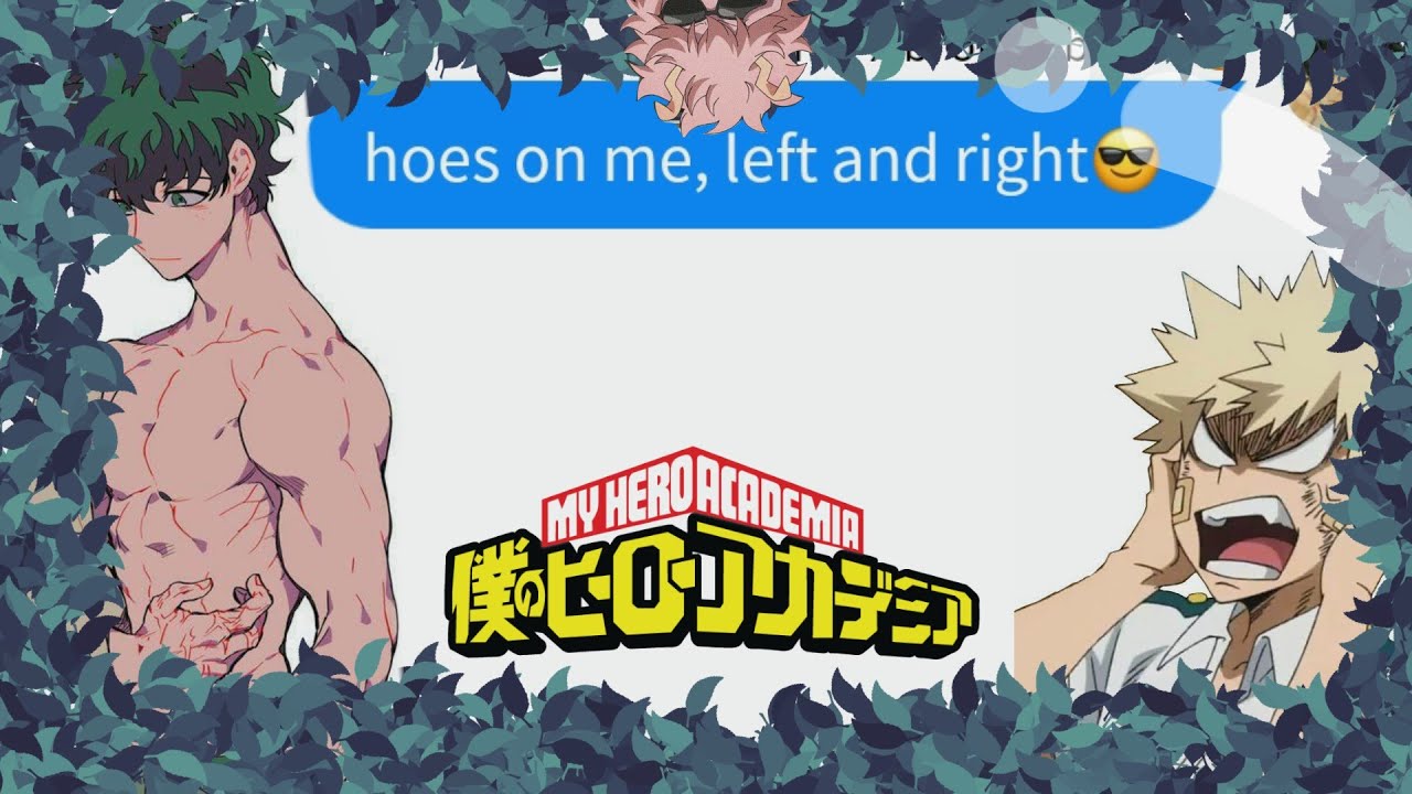 hoes on me left and right😏🥵||bnha texts||midoriya lyric pranks?!||love_kenma||