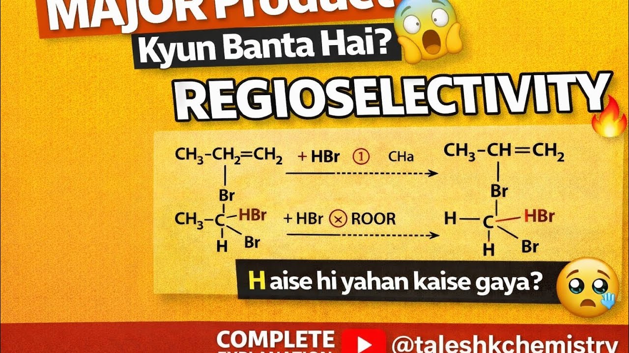 Major Product Kyun Banta Hai? 🤯 | Regioselectivity Complete & Easy Explanation | Organic Chemistry