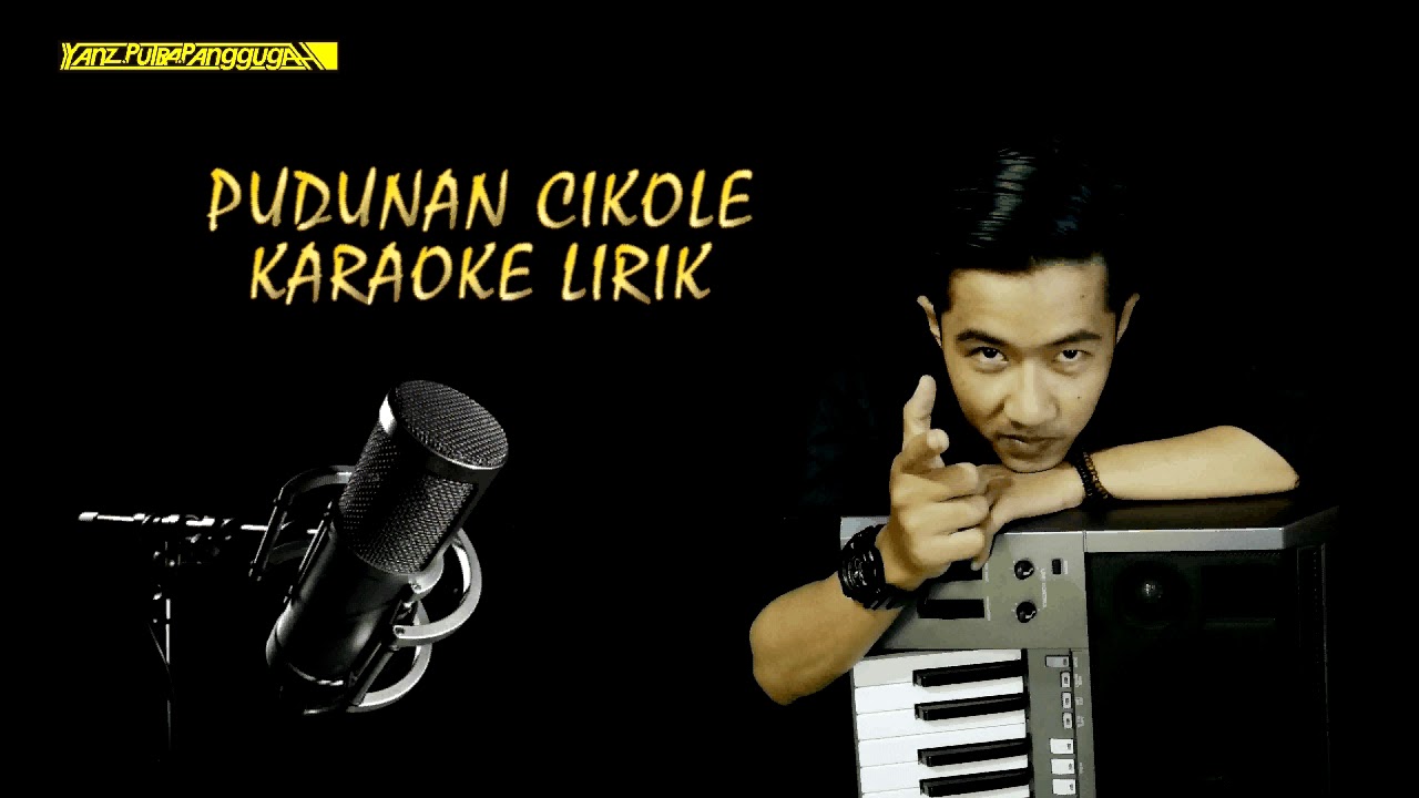 Pudunan cikole karaoke lirik-putra panggugah