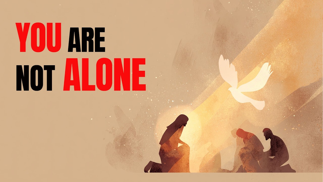 YOU ARE NOT ALONE – God Is Closer Than You Think