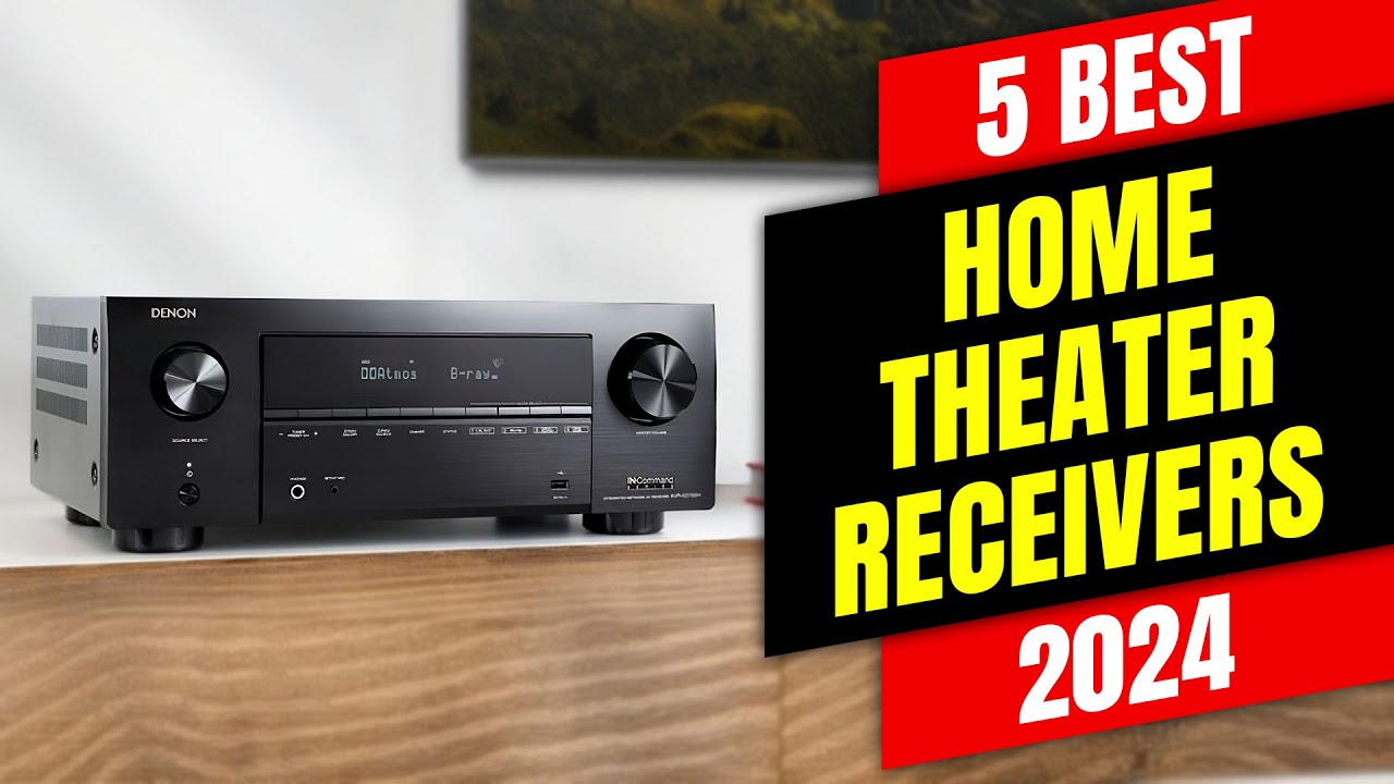 5 Best Home Theater Receivers of 2024 | Top Picks for Surround Sound and Streaming