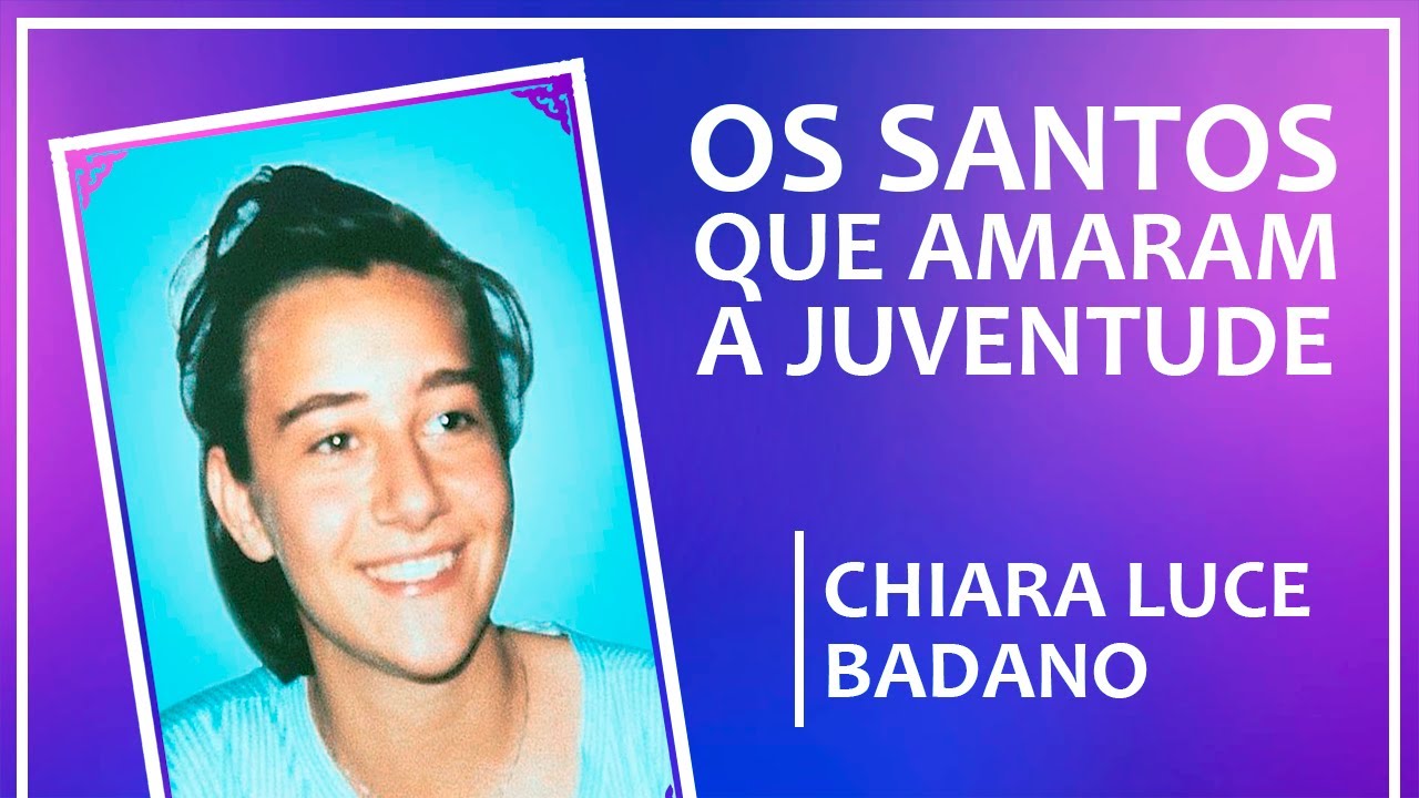Os santos e a juventude | Quem foi Chiara Luce Badano?