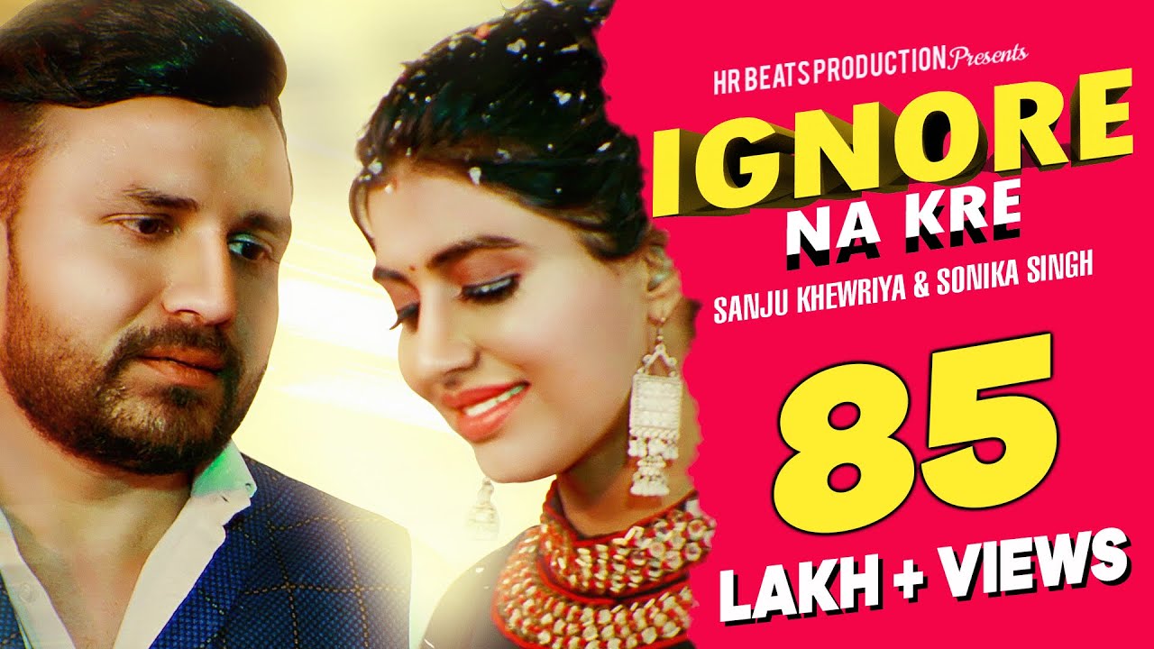 Ignore - Full Video | Sonika Singh, Sanju Khewriya | Sandeep Surila | 👍 Haryanavi
