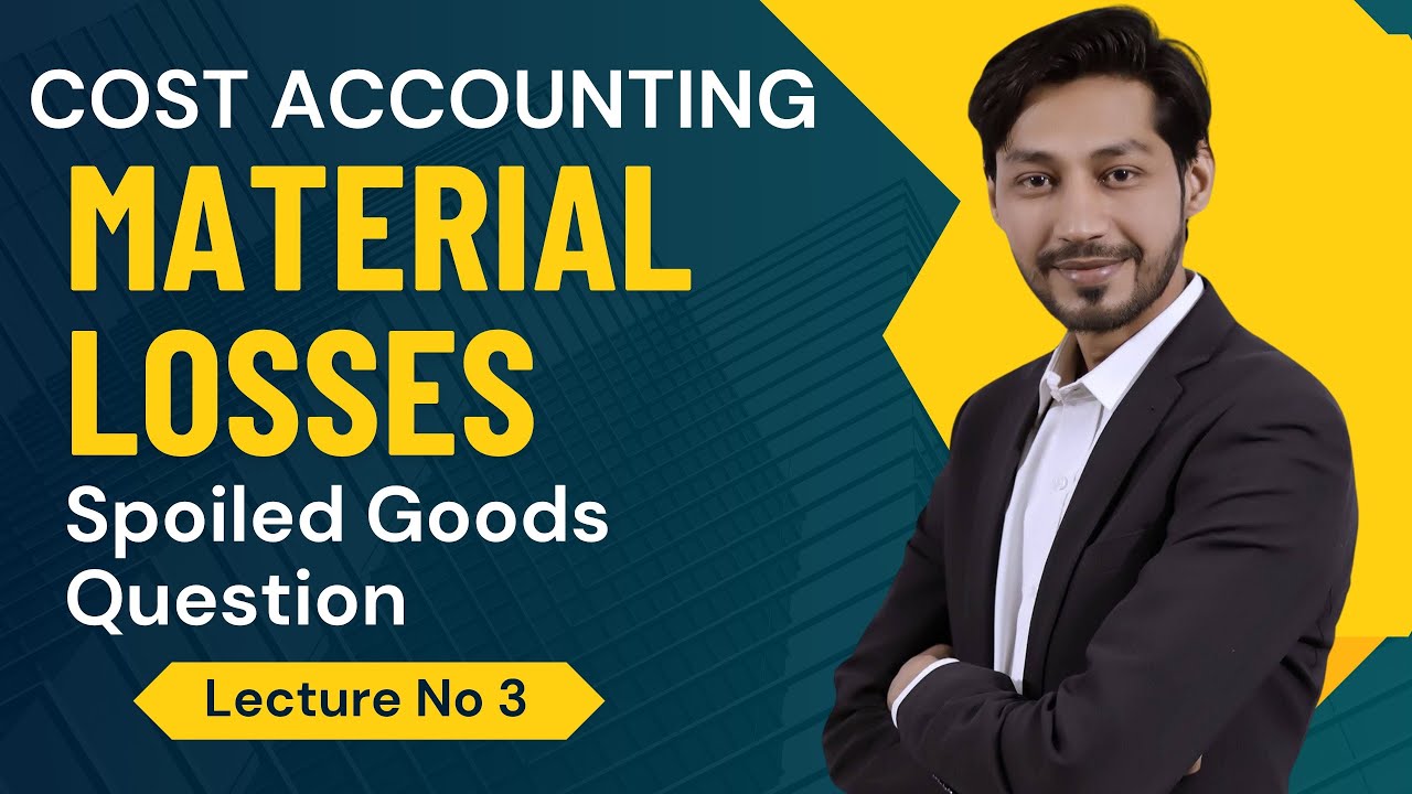 3. Material losses, Spoiled Goods, detailed Question, Cost Accounting