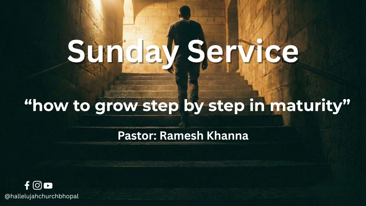 How to grow step by step in maturity | Pastor Ramesh Khanna