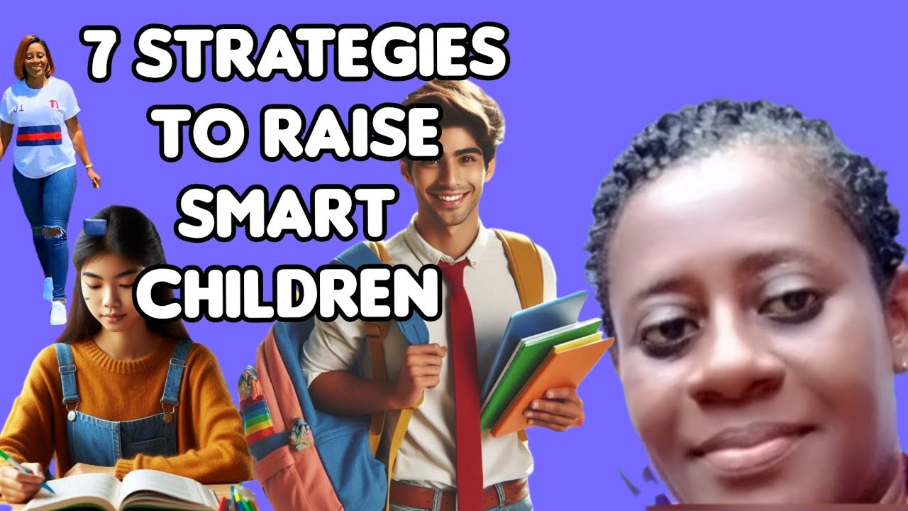 7 Strategies to Raise Smart and Intelligent Children