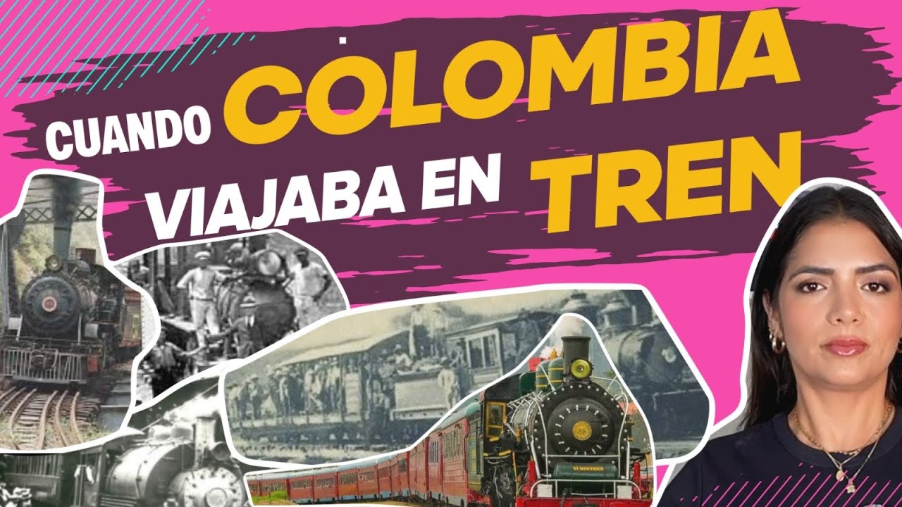 &iquest;Qui&eacute;n destruy&oacute; los TRENES en COLOMBIA? / La Historia completa de LOS FERROCARRILES
