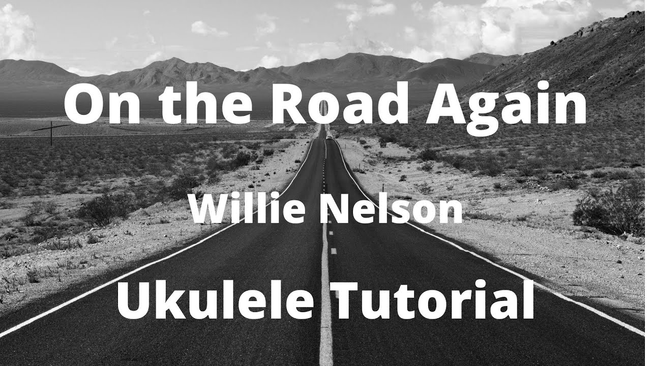 On the Road Again - Willie Nelson - Ukulele Tutorial