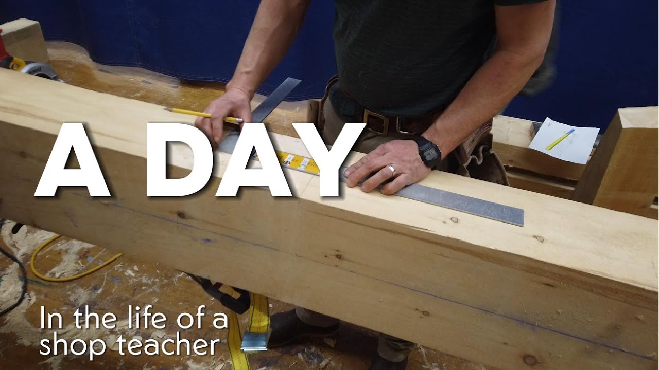 A Day in the Life of a Shop Teacher