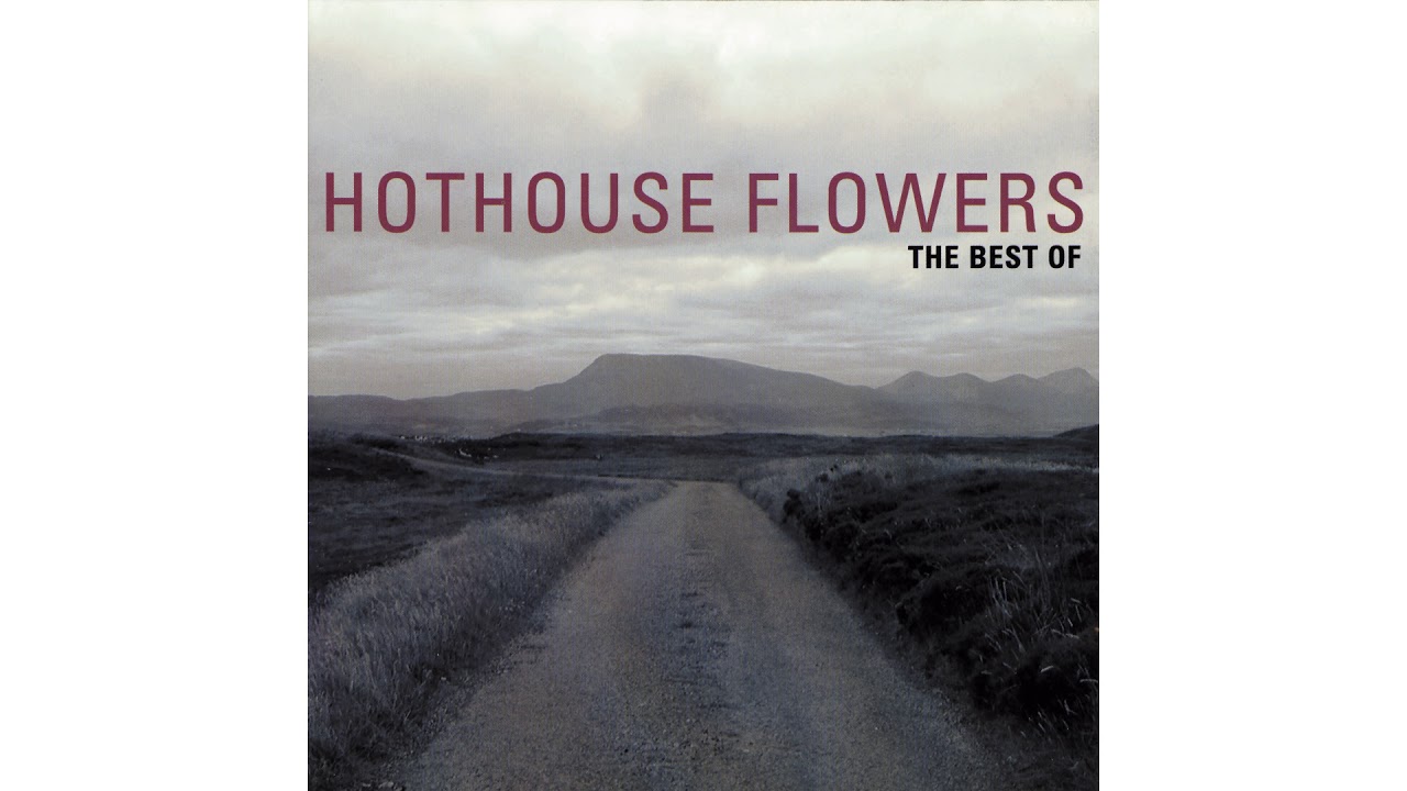 Hothouse Flowers - I Can See Clearly Now