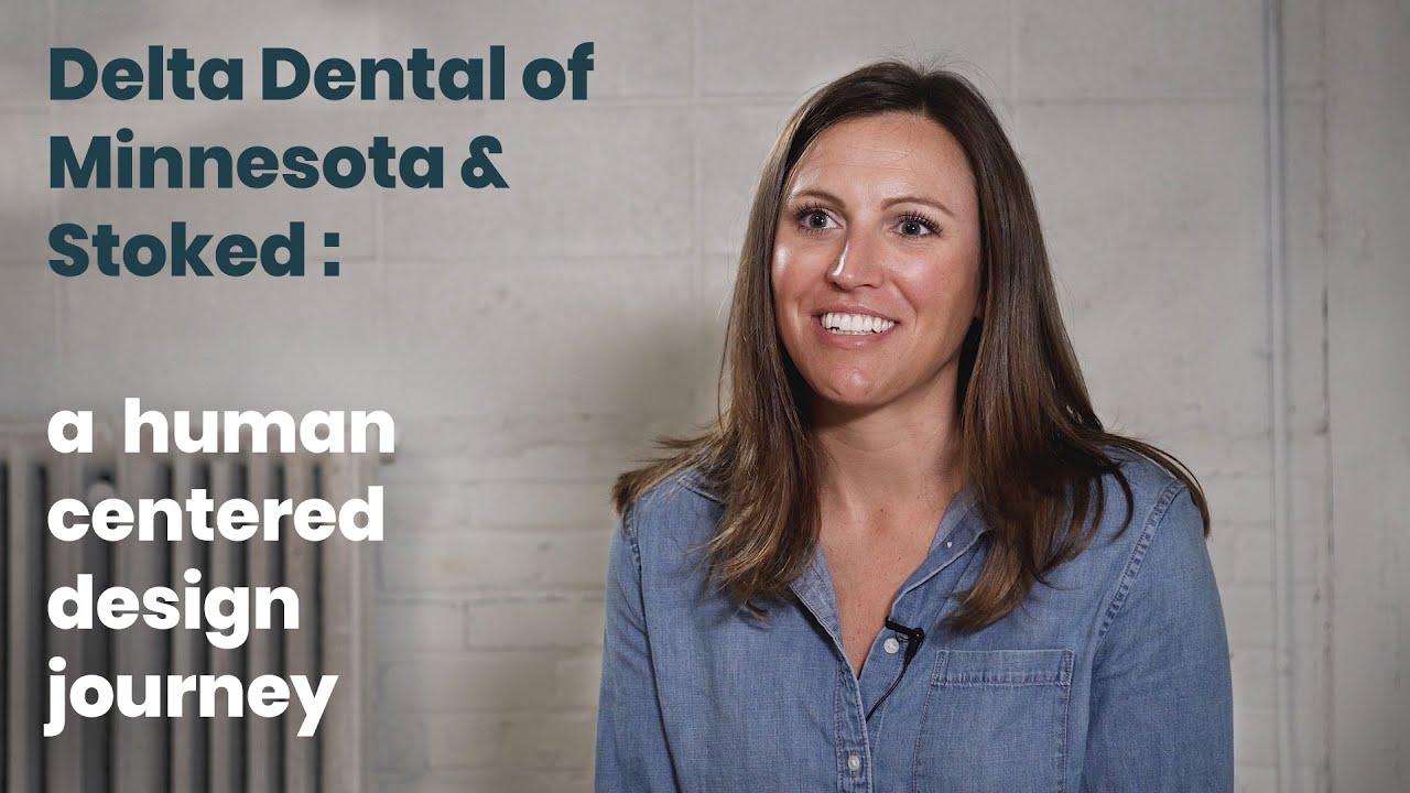 Design and Leadership: Stoked & Delta Dental of Minnesota