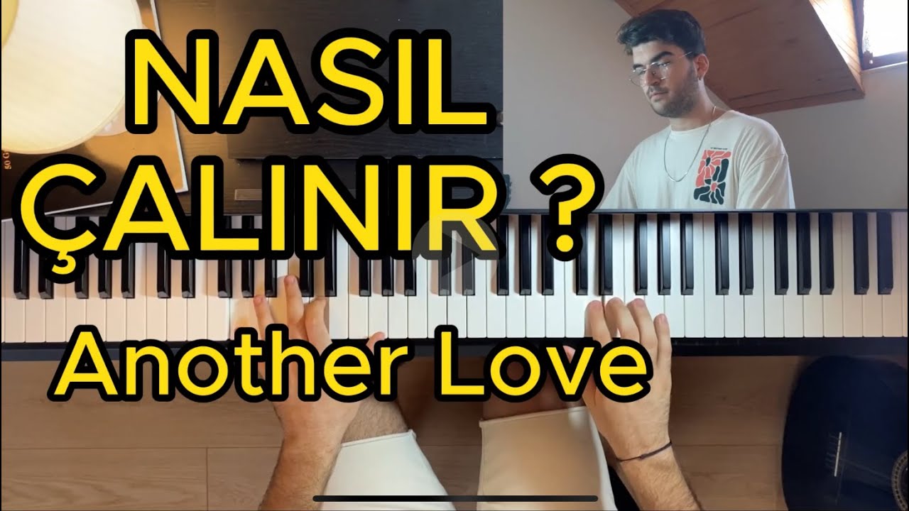 Nasıl Çalınır : Tom Odell - Another Love ( Piyano Dersi )