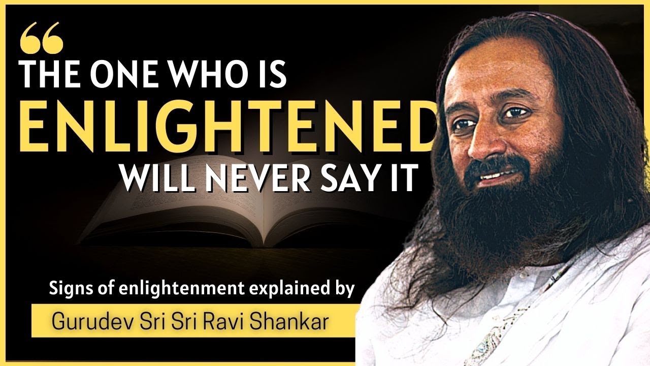 How To Achieve Enlightenment? Signs Of Enlightenment Explained by Gurudev Sri Sri Ravi Shankar