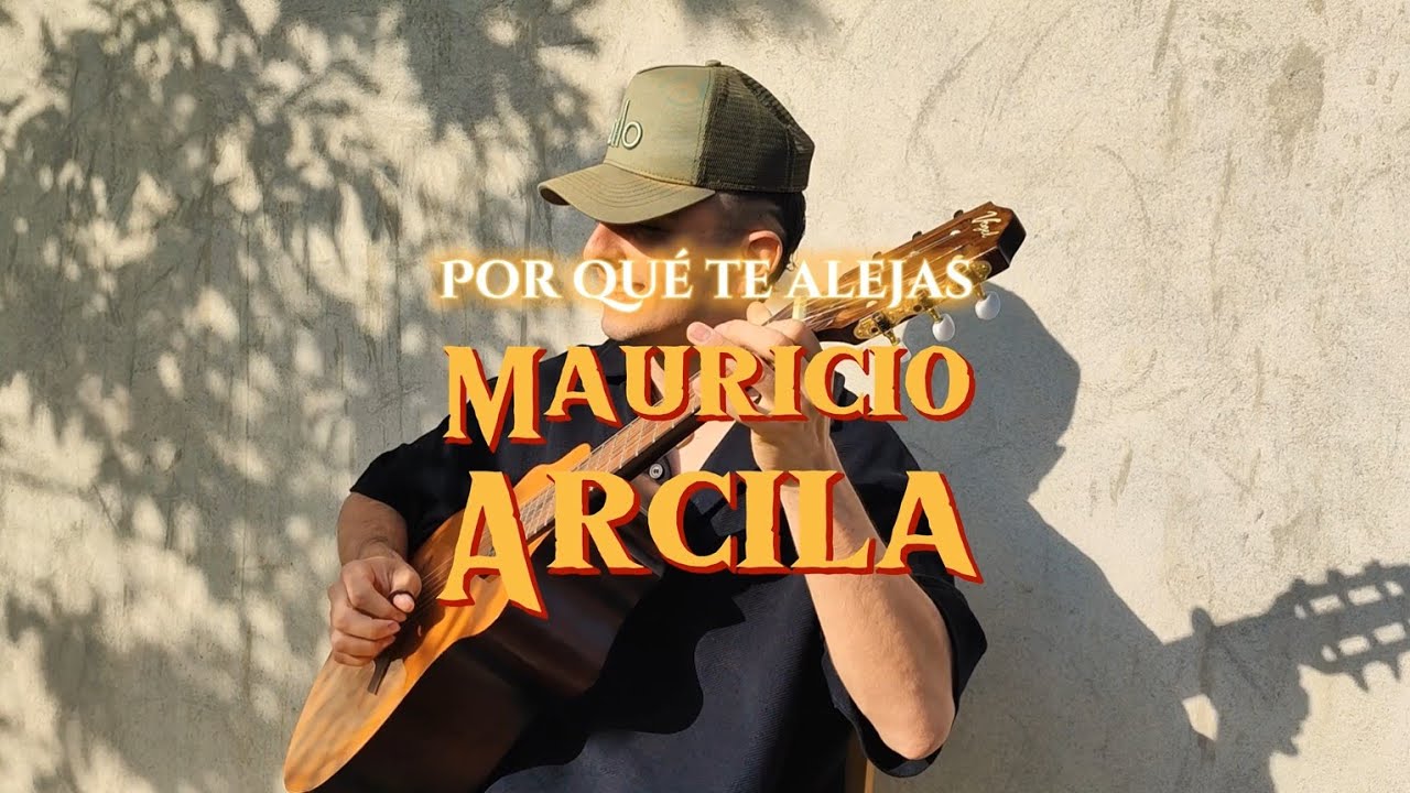 Por Qué te Alejas - Mauricio Arcila  (Cover)