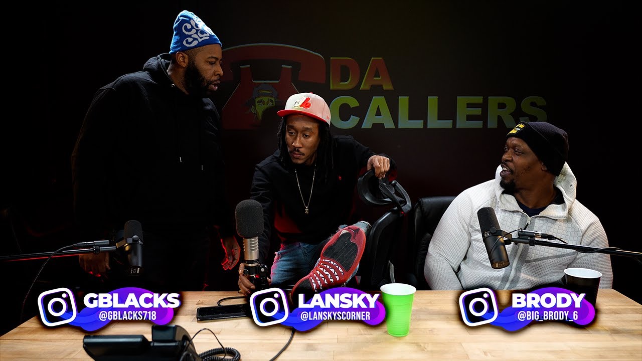 DA CALLERS - LANSKY CRASHES OUT - TURNS UP ON BRODY & GBLACKS!! G BLACKS & LANSKY ALMOST SCRAP