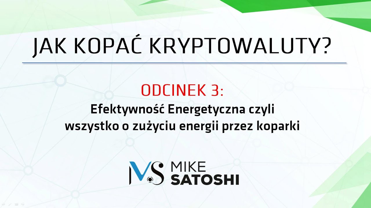 Efektywność energetyczna czyli wszystko o zużyciu energii przez koparki -  Jak kopać kryptowaluty #3