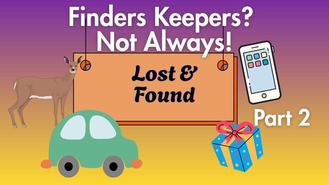 Finders Keepers? How the Law Handles Lost, Abandoned & Gifted Property | Part 2