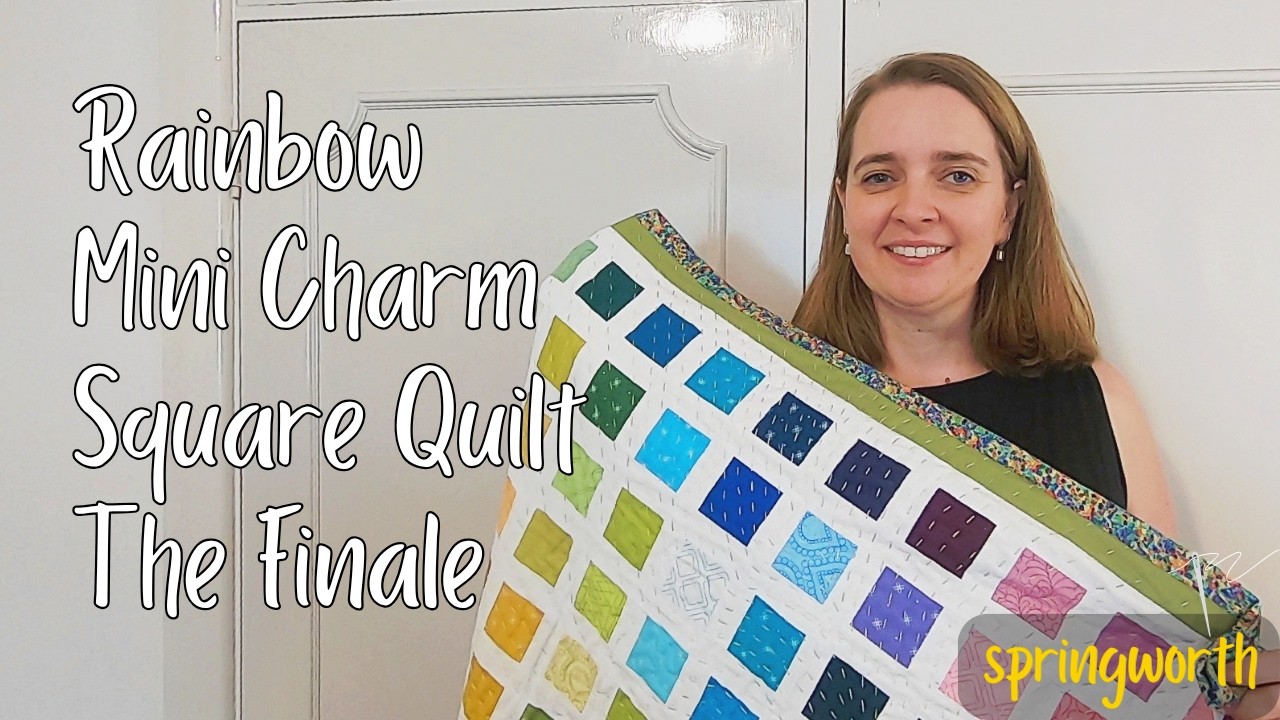 Rainbow Mini Charm Square Quilt - The Finale!