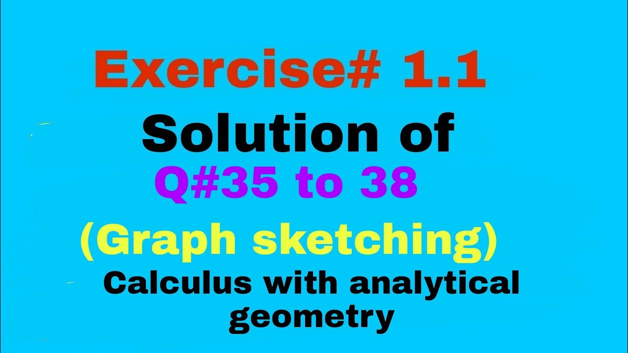 Solution of Exercise No.1.1of calculus with analytical geometry /Q#35 to 38