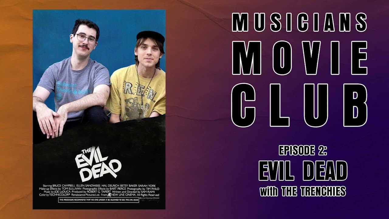 Musicians Movie Club: EVIL DEAD with The Trenchies