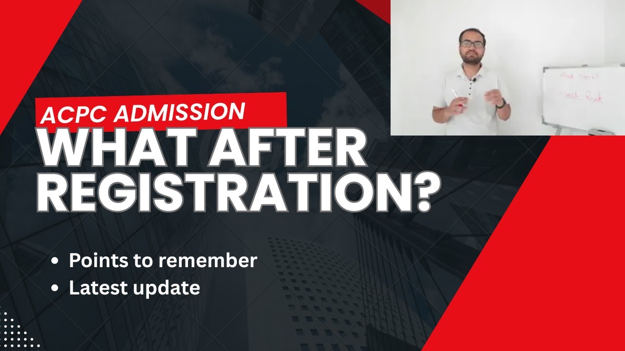 What after ACPC Registration Process? What is the next step?