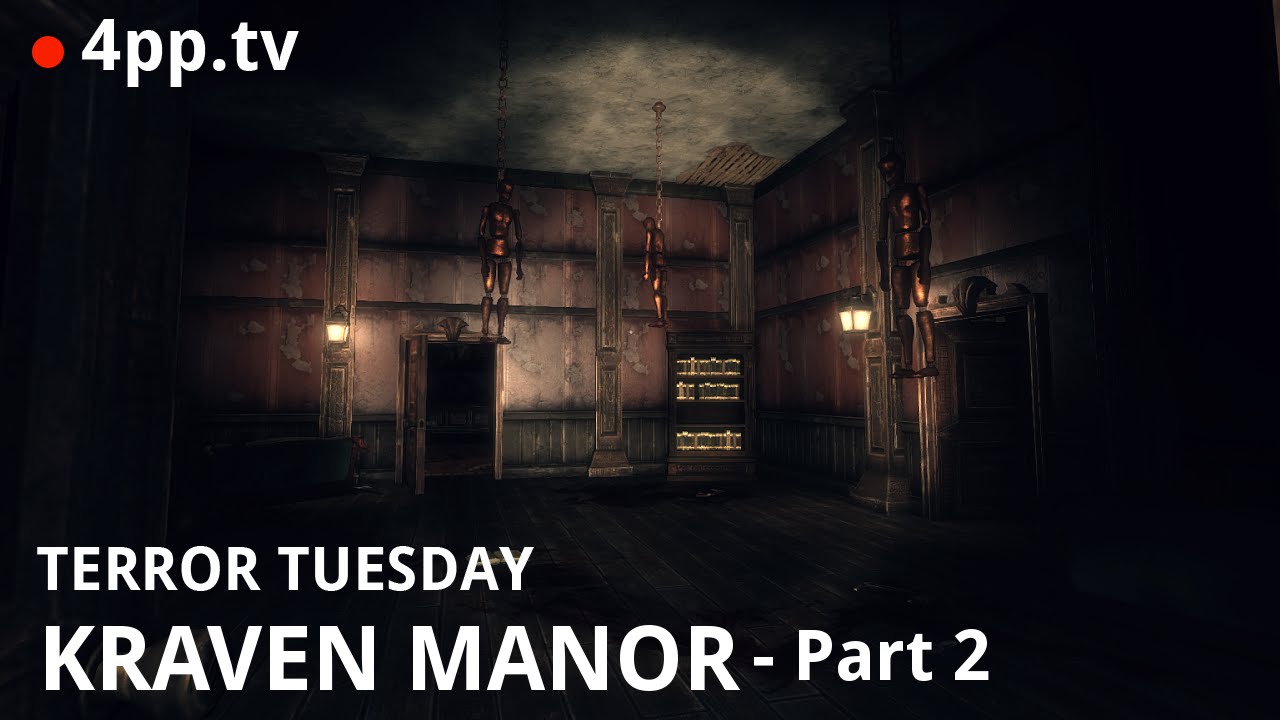 TERROR TUESDAY - Kraven Manor [Part 2]
