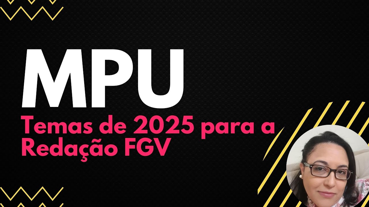 MPU - Temas de 2025 para a Redação FGV